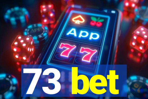 73 bet